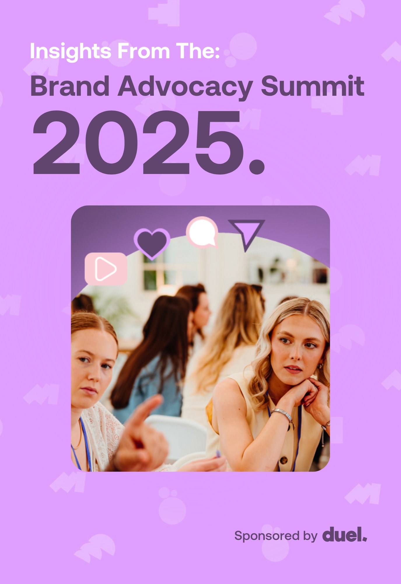 Duel - Insights from the brand advocacy summit 2025